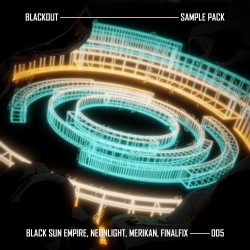 Blackout Sample Pack 005 (Black Sun Empire, Neonlight, Merikan, Finalfix)